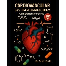 (영문도서)Cardiovascular System Pharmacology: Comprehensive Guide Paperback, Independently Published, English, 9798269780948