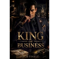 (영문도서)The King of Business: Power Has A Price Paperback, Independently Published, English, 9798259004412