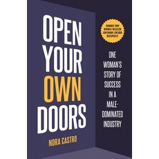 (영문도서) Open Your Own Doors: One Woman's Story of Success in a Male-Dominated Industry Hardcover, Third King Partners, LLC., English, 9781737292623