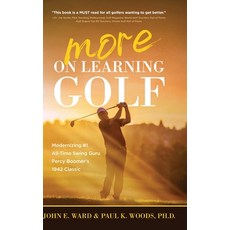 (영문도서) More on Learning Golf: Modernizing #1 All-Time Swing Guru Percy Boomer's 1942 Classic Hardcover, Koehler Books, English, 9781646636754