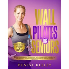 (영문도서) Wall Pilates for Seniors: The Ultimate 28-Day Challenge with illustrated Workouts for Modern ... Paperback, Independently Published, English, 9798878830928