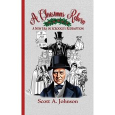 (영문도서)A Christmas Reborn: A New Era in Scrooge's Redemption Paperback, Scott A. Johnson Profession..., English, 9798988720676