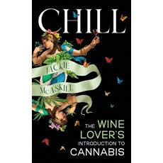(영문도서) Chill: The Wine Lover's Guide to Understanding Cannabis Hardcover, Ingenium Books, English, 9781990688423