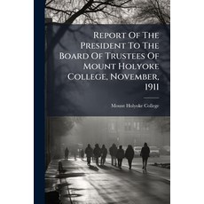 (英文圖書)Report Of The President To The Board Of Trustees Of Mount Holyoke College Novem... 平裝版, Hutson Street Press, 英文