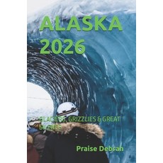 (영문도서)Alaska 2026: Glaciers Grizzlies & Great Silence Paperback, Independently Published, English, 9798275312300
