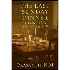 (英文圖書)The Last Sunday Dinner: A Table Where Time Stands Still 平裝版, Independently Published, 英文