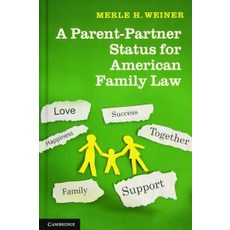 A Parent-Partner Status for American Family Law, Cambridge University Press
