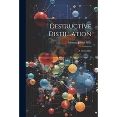 (영문도서) Destructive Distillation: A Manualette Paperback, Legare Street Press, English, 9781021259486