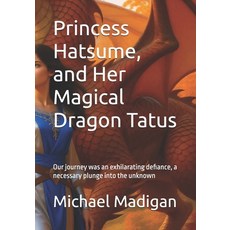 (英文圖書)Princess Hatsume and Her Magical Dragon Tatus: Our journey was an exhilarating... 平裝版, Independently Published, 英文