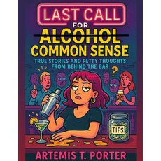 (英文圖書)Last Call for Common Sense: True Stories and Petty Thoughts From Behind the Bar 平裝版, Independently Published, 英文
