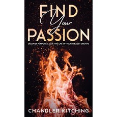 Find Your Passion: Discover Purpose and Live the Life of Your Wildest Dreams Hardcover, Throne of Zen LLC, English, 9781735877631
