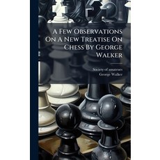 (英文圖書)A Few Observations On A New Treatise On Chess By George Walker 精裝版, Hutson Street Press, 英文