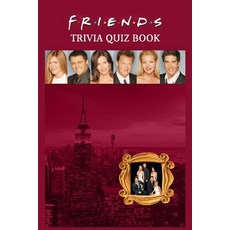 Friends: Trivia Quiz Book Paperback, Independently Published