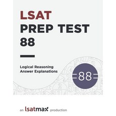 Prep Test 88 Logical Reasoning Answer Explanations Paperback, Independently Published