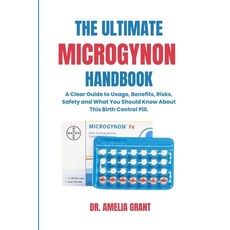 (영문도서)The Ultimate Microgynon Handbook: A Clear Guide to Usage Benefits Risks Safet... Paperback, Independently Published, English, 9798269487229