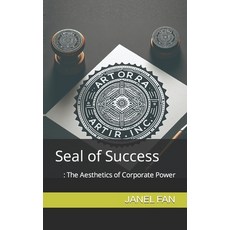 (영문도서) Seal of Success: The Aesthetics of Corporate Power Paperback, Independently Published, English, 9798867760328