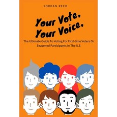 (영문도서) Your Vote Your Voice: The Ultimate Guide To Voting For First-time Voters Or Se... Paperback, Independently Published, English, 9798343852639