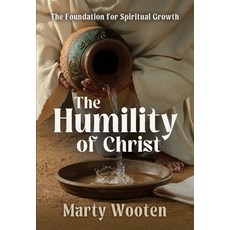(영문도서)The Humility of Christ: The Foundation for Spiritual Growth Paperback, Illumination Publishers Intl., English, 9781958723562