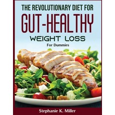 (영문도서) The revolutionary diet for gut-healthy weight loss: For Dummies Paperback, Stephanie K. Miller, English, 9781804370117