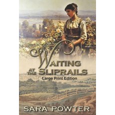 (영문도서) Waiting at the Sliprails: Large Print Edition Paperback, Thorpe Bowker, English, 9781923097261