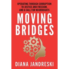 (영문도서)Moving Bridges: Operating Through Corruption to Justice and Freedom and a Call... Paperback, Diana Jandreski, English, 9798998512308