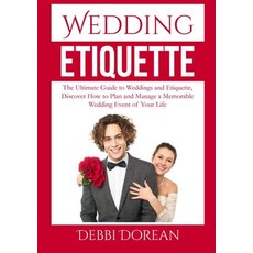 (영문도서) Wedding Etiquette: The Ultimate Guide to Weddings and Etiquette Discover How to Plan and Man... Paperback, Zen Mastery Srl, English, 9786069837450