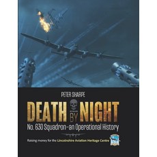 (영문도서) Death by Night: No. 630 Squadron - An Operational History Paperback, Aviation Books Ltd., English, 9781915335500