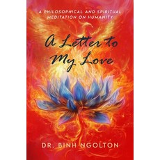 (영문도서) A Letter to My Love: A Philosophical and Spiritual Meditation on Humanity Paperback, Bower, English, 9798989816736