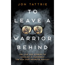 (영문도서)To Leave a Warrior Behind: The Life and Stories of Charles R. Saunders the Man... Hardcover, McClelland & Stewart, English, 9780771004216