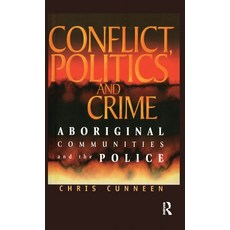 (英文圖書)Conflict Politics and Crime: Aboriginal Communities and the Police 精裝版, Routledge, 英文