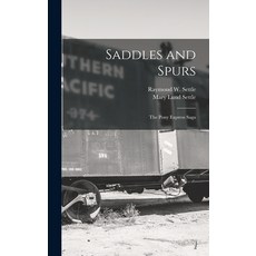(영문도서) Saddles and Spurs; the Pony Express Saga Hardcover, Hassell Street Press, English, 9781013376283