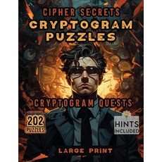 (영문도서) Cipher Secrets Cryptogram Puzzles: Cryptogram Quests Paperback, Sureshot Books Publishing LLC, English, 9781963035612