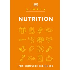 (영문도서) Simply Nutrition Hardcover, DK Publishing (Dorling Kind..., English, 9780744085013