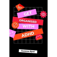 Get Organised with ADHD: A complete ADHD Toolkit for how to get organised with Adult ADHD at work i... Paperback, Independently Published
