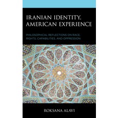 Iranian Identity American Experience: Philosophical Reflections on Race Rights Capabilities and ... Hardcover, Lexington Books, English, 9781498575096