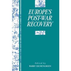 Europe`s Postwar Recovery, Cambridge University Press