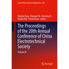 (영문도서)The Proceedings of the 20th Annual Conference of China Electrotechnical Society:... Hardcover, Springer, English, 9789819569410 Springer, English, 9789819569410