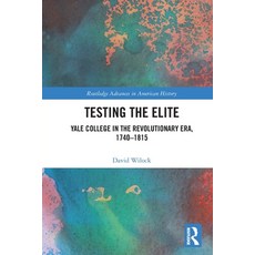 (英文圖書)Testing the Elite: Yale College in the Revolutionary Era 1740-1815 平裝版, Routledge, 英文
