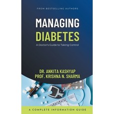 (영문도서) Managing Diabetes: A Doctor's Guide to Taking Control Paperback, Dr. Ankita Kashyap, English, 9798215487921