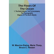 (英文圖書)The Floors of the Ocean: 1. The North Atlantic Text to accompany the physiograph... 平裝版, Alpha Edition, 英文