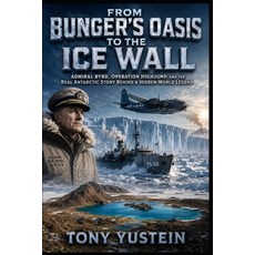 (英文圖書)From Bunger's Oasis to the Ice Wall: Admiral Byrd Operation Highjump and the R... 平裝版, Independently Published, 英文, 平裝本