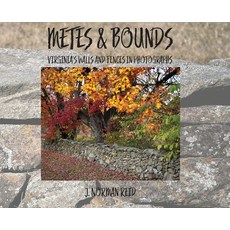 (영문도서)Metes & Bounds: Virginia's Walls and Fences in Photographs Hardcover, Cobbler Mountain Press, English, 9798218812331
