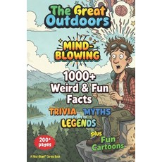(영문도서)1000+ MIND-BLOWING Weird Fun Facts Myths Legends Stories: GREAT OUTDOORS - 20... Paperback, Wg Coakley Publishing, English, 9798993849324