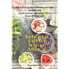 Ketogenic Diet for Women After 50: A practical guide to develop the right mindset and avoid common m... Paperback, Satyam Publisher Ltd, English, 9781914085376