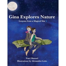 (영문도서) Gina Explores Nature: Lessons from a Magical Mat Paperback, Independently Published, English, 9781090231024