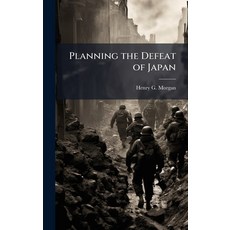 (영문도서)Planning the Defeat of Japan Hardcover, Hutson Street Press, English, 9781025144313