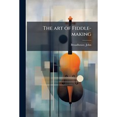 (英文圖書)The art of Fiddle-making 平裝版, Hutson Street Press, 英文