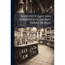 (英文圖書)Selected Essays and Addresses of Thomas Henry Huxley 平裝版, Nabu Press, 英文