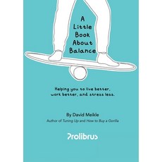 (영문도서)A Little Book About Balance: Helping you to live better work better and stress... Paperback, Lishakill Publishing, English, 9781739463793