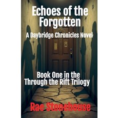 (영문도서)Echoes of the Forgotten: A Daybridge Chronicles Novel Paperback, Live for Excellence Product..., English, 9781998591893